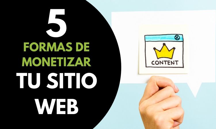 5 formas efectivas para monetizar tu sitio web